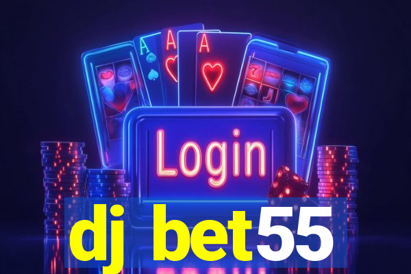 dj bet55